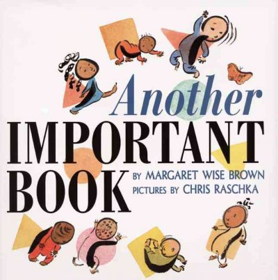Another important book / by Margaret Wise Brown ; pictures by Chris Raschka.