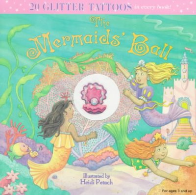 The mermaids' ball / by Bea Sloboder ; illustrated by Heidi Petach.