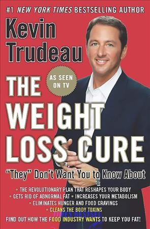 The weight loss cure "they" don't want you to know about / Kevin Trudeau.