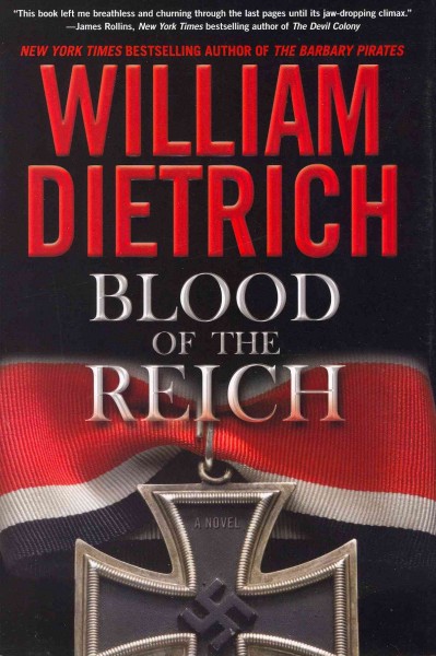 Blood of the Reich : a novel / William Dietrich.