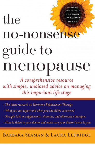 The no-nonsense guide to menopause / Barbara Seaman and Laura Eldridge.