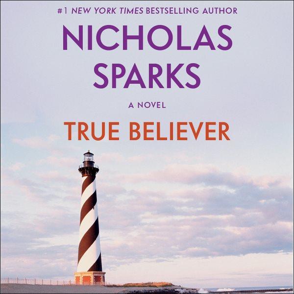 True believer [electronic resource] / Nicholas Sparks.