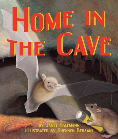 Home in the cave / by Janet Halfmann ; illustrated by Shennen Bersani.