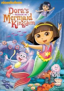 Dora's rescue in the mermaid kingdom [videorecording] / Nickelodeon ; created by Chris Gifford.