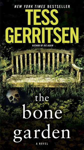 The bone garden [electronic resource] : a novel / Tess Gerritsen.