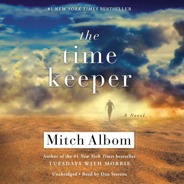 The time keeper [electronic resource] : a novel / Mitch Albom.