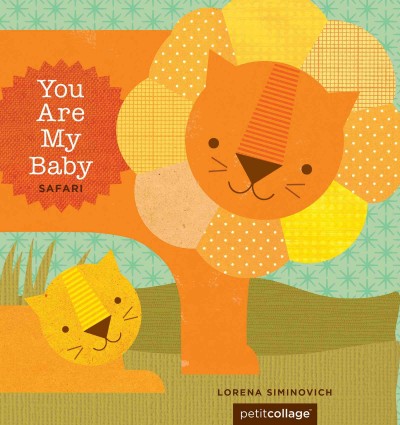 You are my baby [electronic resource] : safari / Lorena Siminovich.