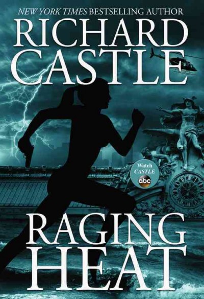 Raging heat / Richard Castle.