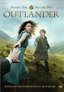 Outlander. Season 1. Volume 1 [videorecording] / executive producer, Ronald D. Moore.