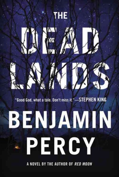 The dead lands : a novel / Benjamin Percy.