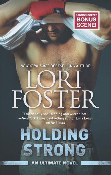 Holding strong : an ultimate novel / Lori Foster.