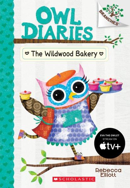 The wildwood bakery / Rebecca Elliott.