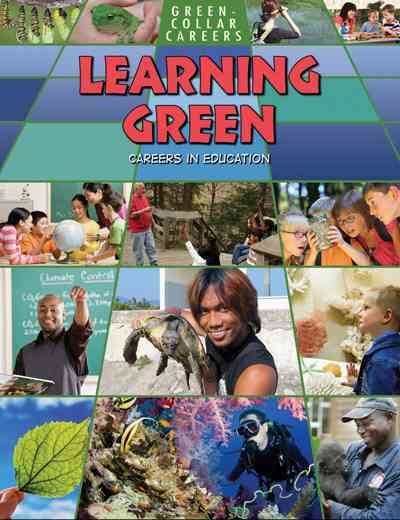 Learning green : careers in education / Suzy Gazlay.