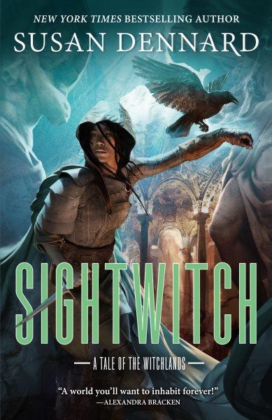 Sightwitch : the true tale of the twelve paladins / Susan Dennard ; illustrations by Rhys Davies.