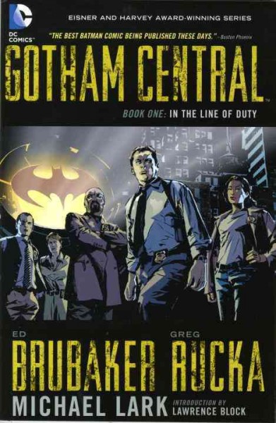 Gotham Central. Book one, In the line of duty / written by Ed Brubaker & Greg Rucka ; art by Michael Lark ; colors by Noelle Giddings, Matt Hollingsworth, Lee Loughridge ; letters by Willie Schubert.