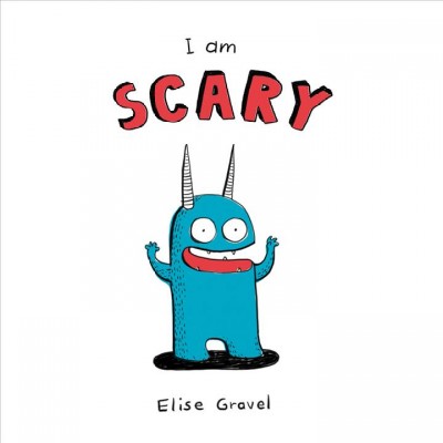 I am scary / Elise Gravel.