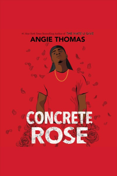 Concrete rose / Angie Thomas.