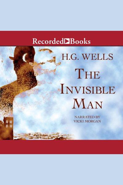 The invisible man [electronic resource]. H.G Wells.
