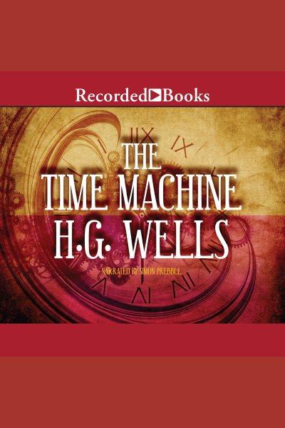 The time machine [electronic resource]. H.G Wells.