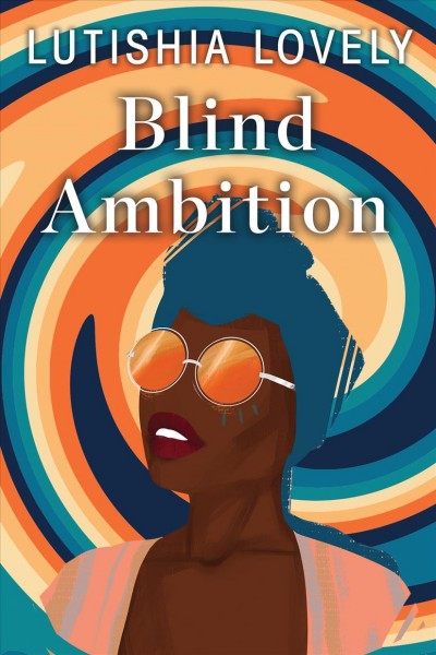 Blind Ambition Lutishia Lovely.