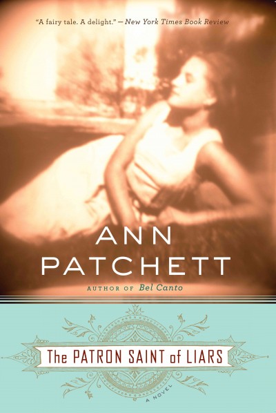 The patron saint of liars / Ann Patchett.