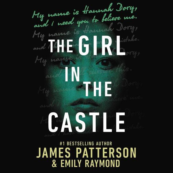 The girl in the castle / James Patterson & Emily Raymond.