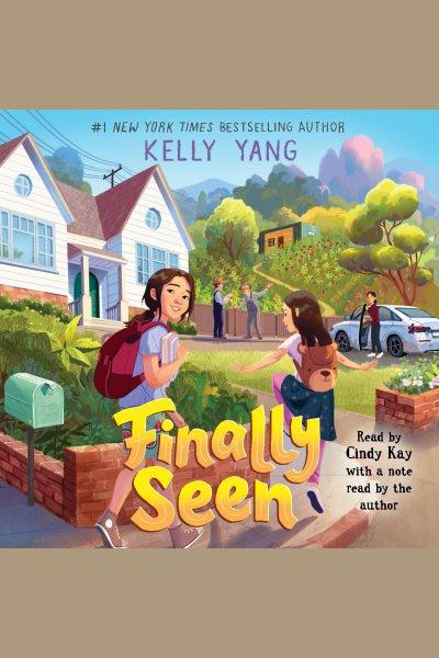 Finally seen / Kelly Yang.