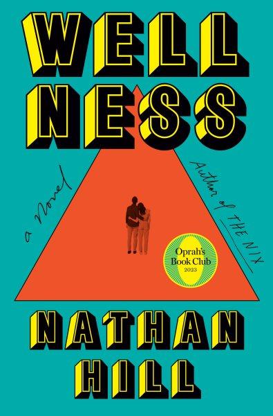 Wellness : a novel / Nathan Hill.