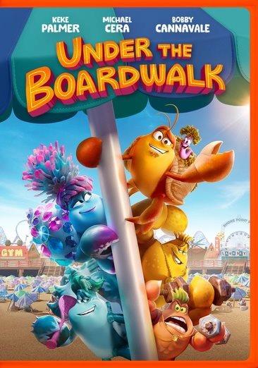 Under the boardwalk / Paramount Animation presents ; a Big Kid Pictures production ; produced by David Dobkin, Dagan Potter, Allison Gardner ; story by Lorene Scafaria & David Dobkin ; screenplay by Lorene Scafaria and David Soren ; directed by David Soren.