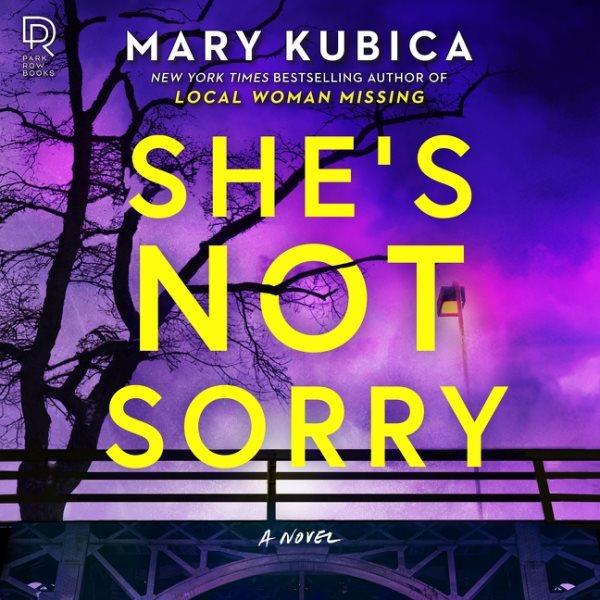 She's not sorry / Mary Kubica.