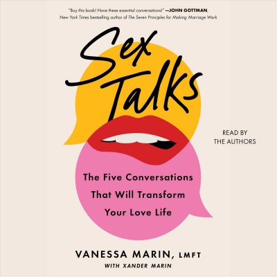 Sex talks [electronic resource] : The 5 conversations that will transform your love life. Vanessa Marin.