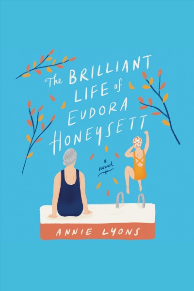 The brilliant life of Eudora Honeysett : a novel / Annie Lyons.