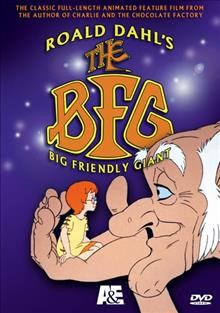The BFG. The big friendly giant [videorecording] / a Cosgrove Hall Production ; producers, Mark Hall and Brian Cosgrove ; director, Brian Cosgrove.