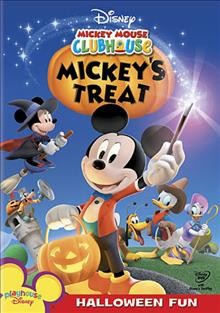 Mickey Mouse clubhouse. Mickey's treat [videorecording] / produced by Walt Disney Television Animation.