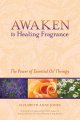 Go to record Awaken to healing fragrance : the power of essential oil t...