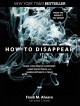 Go to record How to disappear : erase your digital footprint, leave fal...