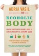 Go to record Ecoholic body : your ultimate earth friendly guide to livi...