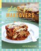 Gluten-Free Makeovers Over 175 Recipes--from Family Favorites to Gourmet Goodies--Made Deliciously Wheat-Free. Cover Image