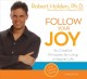 Follow your joy 6 creative principles for living a happier life  Cover Image