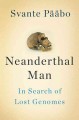 Neanderthal man : in search of lost genomes  Cover Image