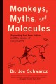Monkeys, myths, and molecules : separating fact from fiction, and the science of everyday life  Cover Image
