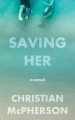 Saving her : a novel  Cover Image