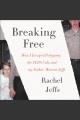 Breaking free : how i escaped polygamy, the FLDS cult, and my father, Warren Jeffs  Cover Image