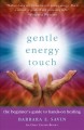 Gentle energy touch : the beginner's guide to hands-on healing  Cover Image